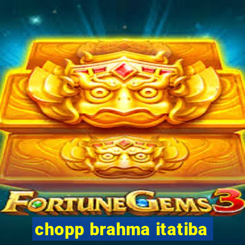 chopp brahma itatiba